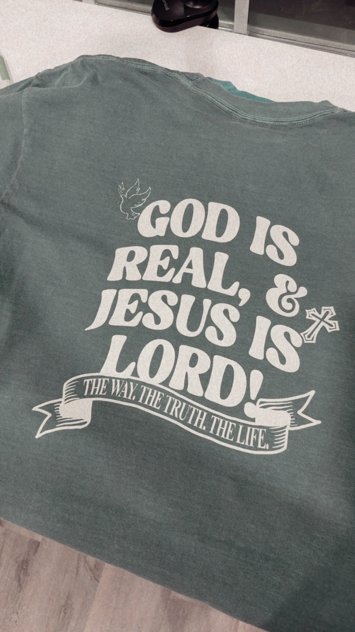God is Real & Jesus is Lord Green UNISEX T-Shirt