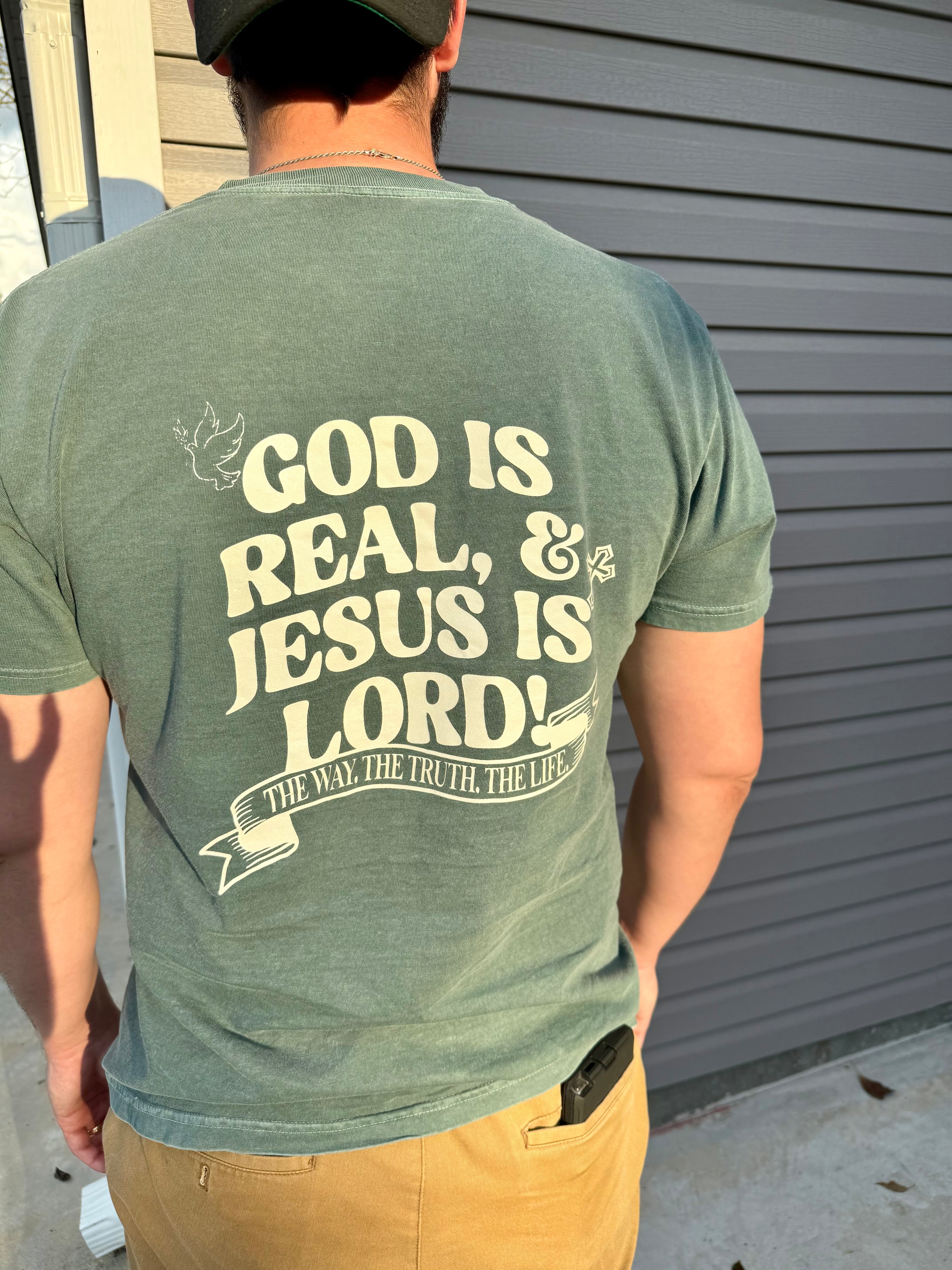God is Real & Jesus is Lord Green UNISEX T-Shirt